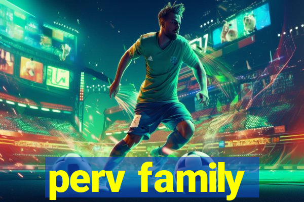 perv family